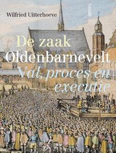 Wilfried Uitterhoeve De zaak Oldenbarnevelt -   (ISBN: 9789460044113)