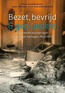 Paul Klinkenberg Bezet, bevrijd & geplunderd -   (ISBN: 9789460045059)