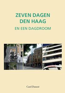 Carel Damsté Zeven dagen Den Haag -   (ISBN: 9789460101014)