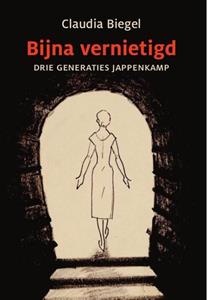 Claudia Biegel Bijna vernietigd -   (ISBN: 9789460225109)
