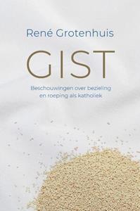 René Grotenhuis Gist -   (ISBN: 9789493279278)