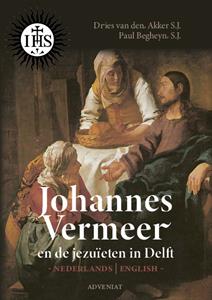 Dries van den Akker, Paul Begheyn Johannes Vermeer en de Jezuïeten in Delft -   (ISBN: 9789493279360)