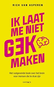 Rick van Asperen Ik laat me niet gek maken -   (ISBN: 9789461263957)