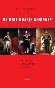J.G. Kikkert De drie Oranje koningen - grootletterboek -   (ISBN: 9789461537232)