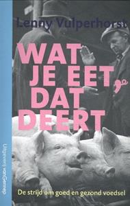 Lenny Vulperhorst Wat je eet, dat deert -   (ISBN: 9789461645104)