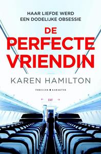Karen Hamilton De perfecte vriendin -   (ISBN: 9789045219714)