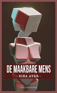 Nina Ayar De maakbare mens -   (ISBN: 9789461853325)