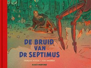 François Rivière De verloofde van Dokter Septimus -   (ISBN: 9789067370974)