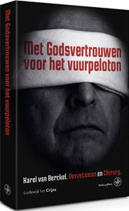 Lodewijk Ivo Crijns Met Godsvertrouwen voor het vuurpeloton -   (ISBN: 9789462494404)
