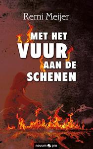 Remi Meijer Met het vuur aan de schenen -   (ISBN: 9783991070863)