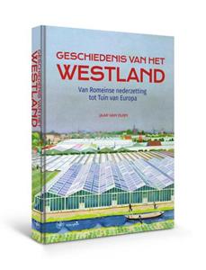 Jaap van Duijn Geschiedenis van het Westland -   (ISBN: 9789462495067)