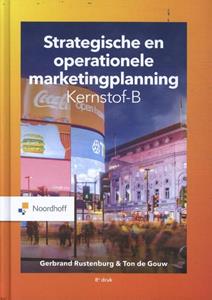 Allert de Geus, Gebrand Rustenburg, Ton de Gouw Strategische en operationele marketingplanning - Kernstof-B -   (ISBN: 9789001078362)