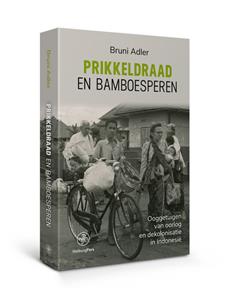 Bruni Adler Prikkeldraad en bamboesperen -   (ISBN: 9789462495500)