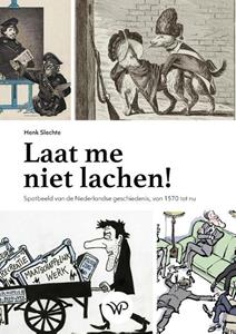 Henk Slechte Laat me niet lachen! -   (ISBN: 9789462497115)