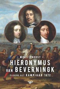 Wout Troost Hiëronymus van Beverningk tijdens het Rampjaar 1672 -   (ISBN: 9789462497900)