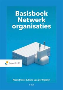 René van der Heijden, Rienk Stuive Basisboek Netwerkorganisaties -   (ISBN: 9789001734404)