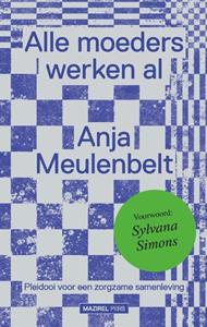 Anja Meulenbelt Alle moeders werken al -   (ISBN: 9789462498877)