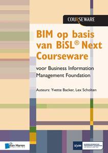 Lex Scholten, Yvette Backer BIM op basis van BiSL Next Courseware voor Business Information Management Foundation -   (ISBN: 9789401803687)