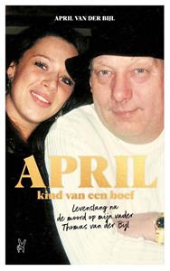 April van der Bijl April, kind van een boef -   (ISBN: 9789083186672)