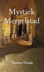 Laurens Windig Mystiek Mergelstad -   (ISBN: 9789462548862)