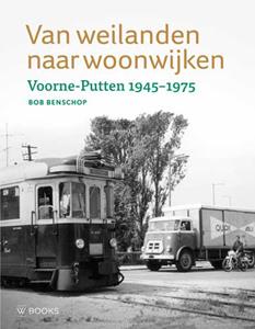 Bob Benschop Van weilanden naar woonwijken -   (ISBN: 9789462583245)