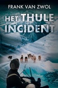 Frank van Zwol Het Thule-incident -   (ISBN: 9789083297941)