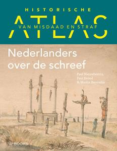Martin Berendse, Paul Brood, Paul Nieuwbeerta Historische atlas van misdaad en straf -   (ISBN: 9789462584945)