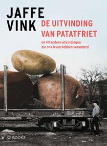 Jaffe Vink De uitvinding van patatfriet -   (ISBN: 9789462585195)