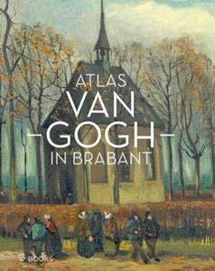 Helewise Berger, Ron Dirven Atlas Van Gogh in Brabant -   (ISBN: 9789462585324)