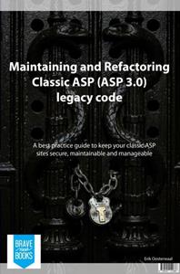 Erik Oosterwaal Maintaining and refactoring Classic ASP (ASP 3.0) legacy code -   (ISBN: 9789402151886)