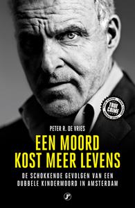 Peter R. de Vries Een moord kost meer levens -   (ISBN: 9789089755742)