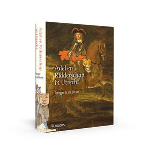 Renger E. de Bruin Adel en ridderschap in Utrecht -   (ISBN: 9789462585461)