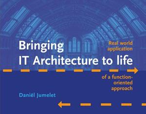 Daniël Jumelet Bringing IT Architecture to life -   (ISBN: 9789492190901)
