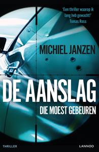 Michiel Janzen De aanslag die moest gebeuren -   (ISBN: 9789401456500)