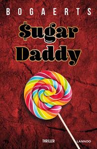Steven Bogaerts, Willy Bogaerts Sugar Daddy -   (ISBN: 9789401464635)