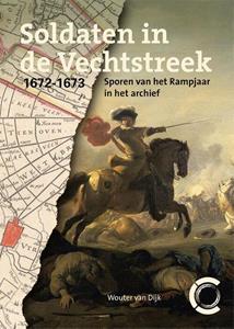 Wouter van Dijk Soldaten in de Vechtstreek, 1672-1673 -   (ISBN: 9789462624610)