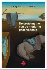 Jacques R. Pauwels De grote mythen van de moderne geschiedenis -   (ISBN: 9789462671423)