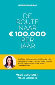 Suzanne van Duijn De route naar 100.000 euro per jaar -   (ISBN: 9789021587981)