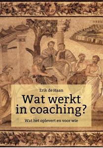 Erik de Haan Wat werkt in coaching℃ -   (ISBN: 9789023258148)