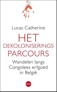 Lucas Catherine Het dekoloniseringsparcours -   (ISBN: 9789462671799)