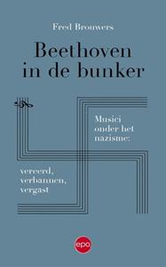 Fred Brouwers Beethoven in de bunker -   (ISBN: 9789462671836)