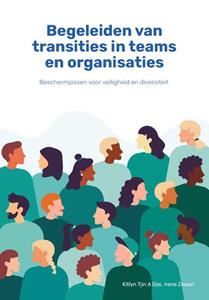 Irene Zwaan, Kitlyn Tjin A Djie Begeleiden van transities in teams en organisaties -   (ISBN: 9789023259398)