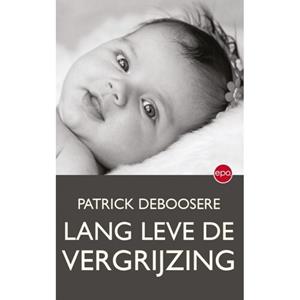 Patrick Deboosere Lang leve de vergrijzing -   (ISBN: 9789462671911)