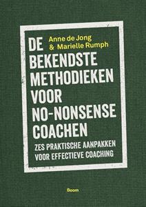 Anne de Jong, Marielle Rumph De bekendste methodieken voor no-nonsense coachen -   (ISBN: 9789024402687)