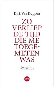 Dirk van Duppen Zo verliep de tijd die me toegemeten was -   (ISBN: 9789462672000)