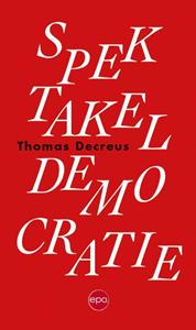 Thomas Decreus Spektakeldemocratie -   (ISBN: 9789462672079)
