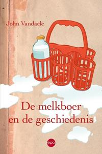 John Vandaele De melkboer en de geschiedenis -   (ISBN: 9789462672383)