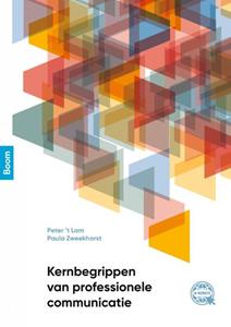 Paula Zweekhorst, Peter 't Lam Kernbegrippen van professionele communicatie -   (ISBN: 9789024424894)