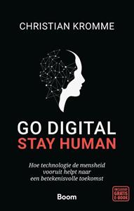 Christian Kromme Go digital, stay human -   (ISBN: 9789024426157)