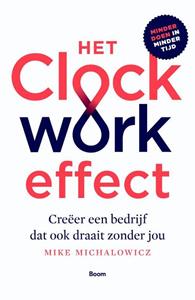 Mike Michalowicz Het Clockwork-effect -   (ISBN: 9789024426614)